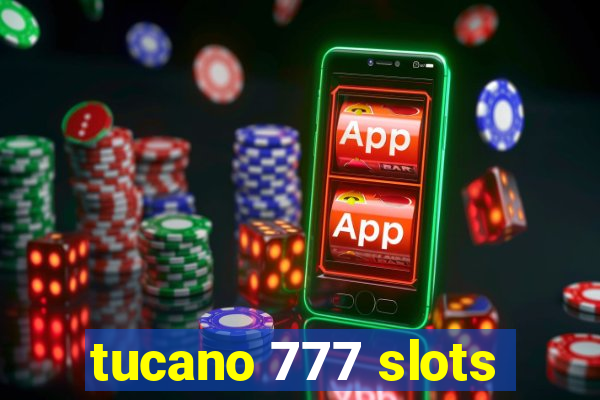 tucano 777 slots